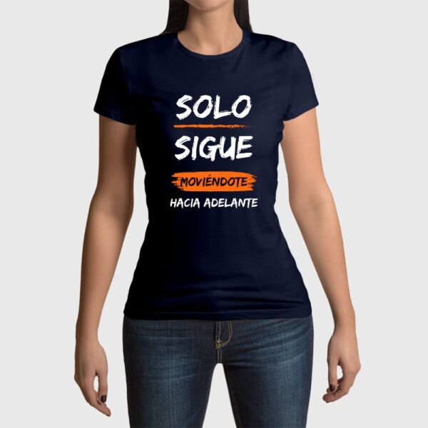 Camiseta de mujer clásica Premium Sólo Sigue Moviéndote hacia Adelante - Imagen 11