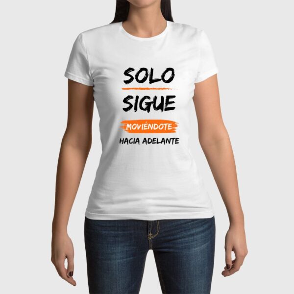 Camiseta de mujer clásica Premium Sólo Sigue Moviéndote hacia Adelante - Imagen 8