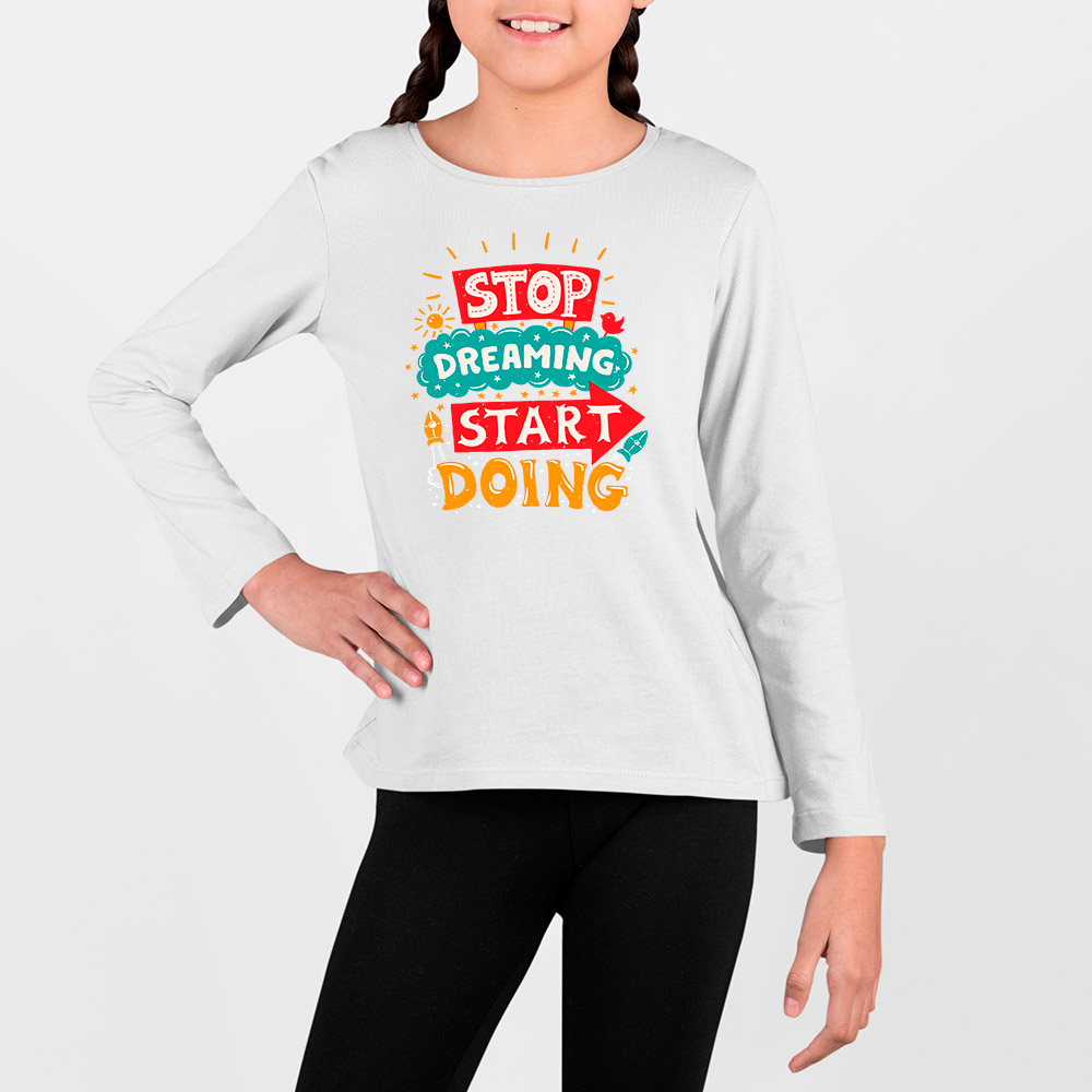 Camiseta Stop Dreaming de niña manga larga